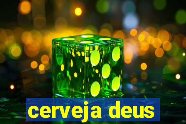 cerveja deus